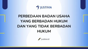 Perbedaan Badan Usaha yang Berbadan Hukum dan yang Tidak Berbadan Hukum