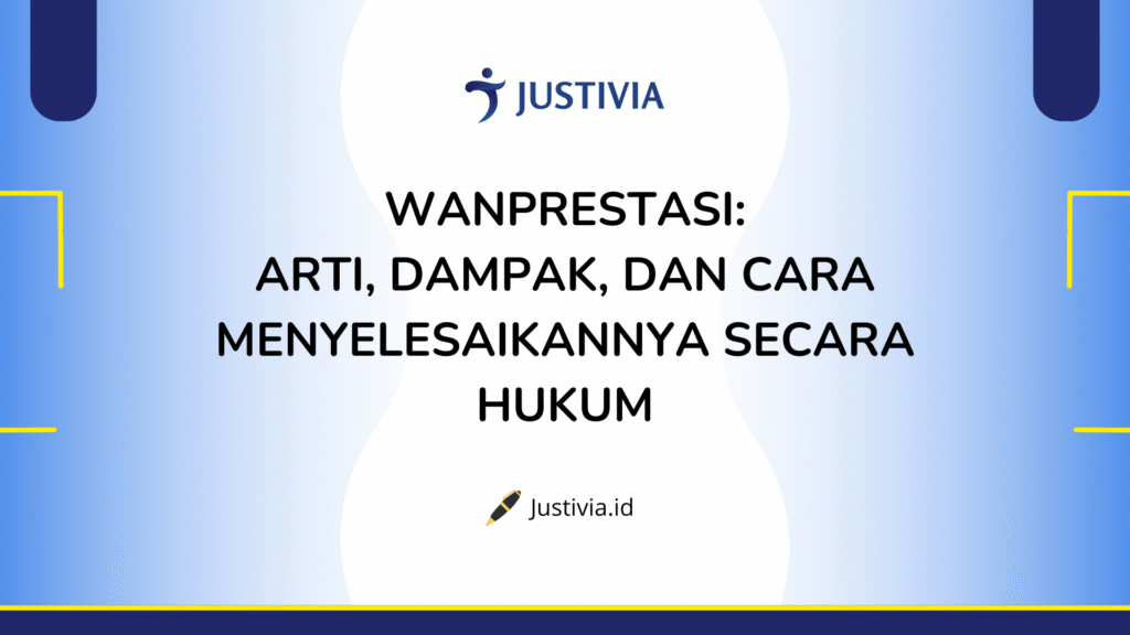 Wanprestas. Arti, Dampak, dan Cara Menyelesaikannya Secara Hukum